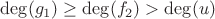 $\deg(g_1) \ge \deg(f_2) > \deg(u)$