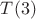 $T(3)$