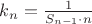 $k_n=\frac 1 {S_{n-1}\cdot n}$