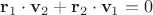 $\mathbf r_1 \cdot \mathbf v_2+\mathbf r_2 \cdot \mathbf v_1=0$