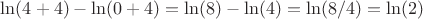 $\ln(4+4) - \ln(0+4) = \ln(8) - \ln(4) = \ln(8/4) = \ln(2)$
