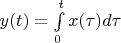 $y(t)=\int\limits_{0}^{t}x(\tau)d\tau$