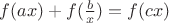 $f(ax)+f(\frac{b}{x})=f(cx)$