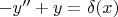 $-y''+y=\delta(x)$