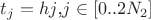 $ t_j = hj$,$ j \in \left[0..2N_2 \right]$