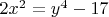 $2x^2=y^4-17$