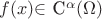 $f(x) $\in$ {C}^{\alpha}(\Omega)$ $f(x) $\in$ {C}^{\alpha}(\Omega)$