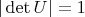 $|\det U| = 1$