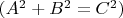 $(A^2 + B^2 = C^2)$