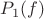 $P_1(f)$