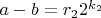 $a-b=r_22^{k_2}$