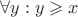 $\forall y: y \geqslant x$