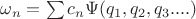 $\omega_n=\sum c_n\Psi(q_1,q_2,q_3....)$