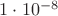 $1 \cdot 10^{-8}$