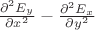 $ \frac{\partial^2 {E_y}}{\partial {x^2}} - \frac{\partial^2 {E_x}}{\partial {y^2}} $
