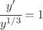$\cfrac {y'}{y^{1/3}}=1$