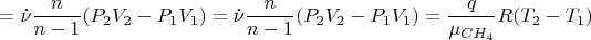$$=\dot{\nu}\frac{n}{n-1}(P_2 V_2 -P_1 V_1)=\dot{\nu}\frac{n}{n-1}(P_2 V_2 -P_1 V_1)=\frac{q}{\mu_{CH_4}}R(T_2-T_1)$$