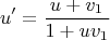 $$u' = \frac{u + v_1}{1 + u v_1}$$