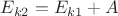 $E_{k2} = E_{k1} + A$