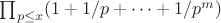 $\prod_{p\le x} (1+1/p+\dots+1/p^m)$