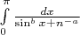 $\int\limits_0^{\pi}\frac{dx}{\sin^bx+n^{-a}}$