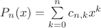 $P_n(x)=\sum\limits_{k=0}^n c_{n,k} x^k$