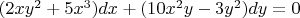 $(2xy^2+5x^3)dx + (10x^2y-3y^2)dy = 0$