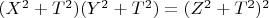 $(X^2+T^2)(Y^2+T^2)=(Z^2+T^2)^2$