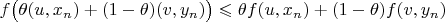 $f\big(\theta(u,x_n)+(1-\theta)(v,y_n)\big)\leqslant\theta f(u,x_n)+(1-\theta)f(v,y_n)$