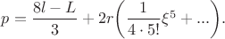 $p=\dfrac{8l-L}{3}+2r\bigg( \dfrac{1}{4 \cdot 5!} \xi^5+... \bigg).$