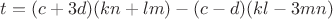 $t=(c+3d)(kn+lm)-(c-d)(kl-3mn)$