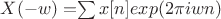$X(-w)= $$\sum x[n]exp(2\pi iwn)$$