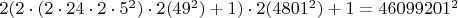 $2(2\cdot (2\cdot 24\cdot 2\cdot 5^2)\cdot2(49^2)+1)\cdot 2(4801^2)+1=46099201^2$