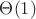 $\Theta(1)$