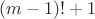 $(m-1)!+1$
