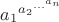 ${a_1}^{{a_2}^\ldots^{a_n}}$