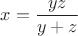 $$x=\dfrac{yz}{y+z}$$