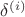 $\delta^{(i)}$