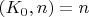 $(K_0, n)=n$