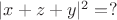 $|x+z+y|^2 = ?$