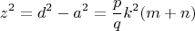 $$z^2 = d^2 - a^2 = \frac{p}{q}  k^2 (m + n)$$
