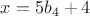$x = 5b_4 + 4$