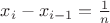 $x_i-x_{i-1}=\frac{1}{n}$