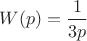$W(p) = \dfrac{1}{3p}$