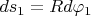 $ds_1=Rd\varphi_1$