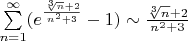 $ $\sum\limits_{n=1}^{\infty}
(e^{\frac{\sqrt[3]{n}+2}{n^2+3}}-1)\sim\frac{\sqrt[3]{n}+2}{n^2+3}$$