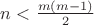 $n<\frac{m(m-1)}{2}$