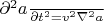 \frac{\partial ^2 a}{\partial t^2} = v^2 \nabla^2 a