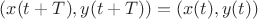 $(x(t+T),y(t+T))=(x(t),y(t))$
