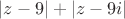 $ |z-9|+|z-9i|$